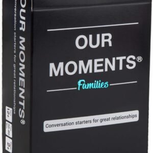 OUR MOMENTS Families 100 Thought Provoking Conversation Starters for Great Parent-Child Relationship