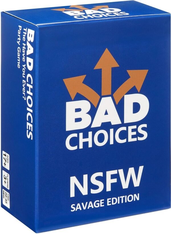 BAD CHOICES - The Have You Ever Party Game - NSFW Savage